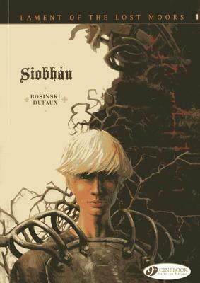 Siobhan: Lament of the Lost Moors Vol. 1 by Jean Dufaux, Grzegorz Rosiński