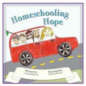 Homeschooling Hope by Elizabeth Bauman