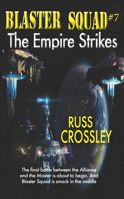 Blaster Squad #7 The Empire Strikes by Russ Crossley