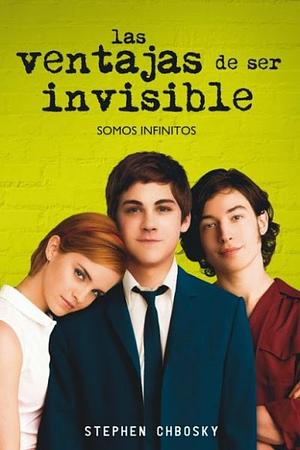 Las ventajas de ser invisible by Stephen Chbosky