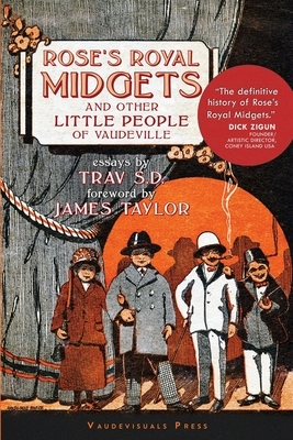 Rose's Royal Midgets and Other Little People of Vaudeville by James Taylor, Trav Sd