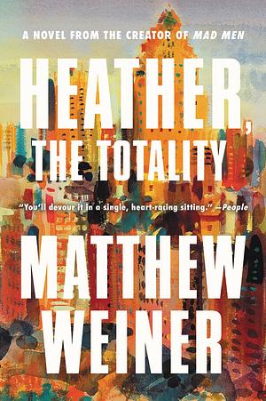 Heather, the Totality by Matthew Weiner