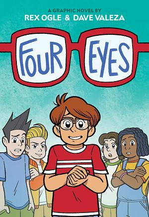 Four Eyes by Rex Ogle, Dave Valeza