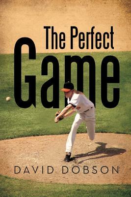 The Perfect Game by David Dobson
