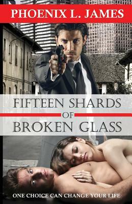 Fifteen Shards of Broken Glass: Regular Print Edition by Phoenix L. James, Taylor Morgan