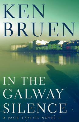 In the Galway Silence by Ken Bruen