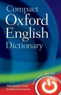 Compact Oxford English Dictionary Of Current English by Catherine Soanes