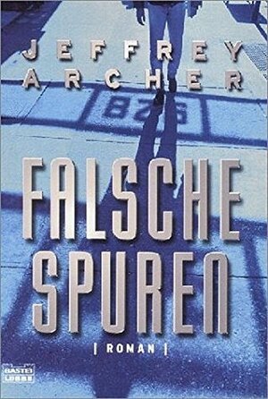 Falsche Spuren by Jeffrey Archer