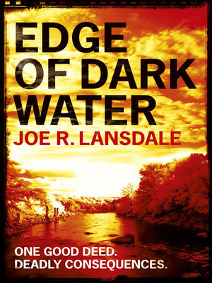 Edge of Dark Water by Joe R. Lansdale