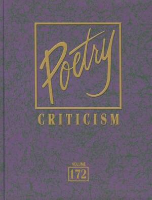 Poetry Criticism: Excerpts from Criticism of the Works of the Most Significant AndWidely Studied Poets of World Literature by Gale