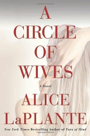 A Circle of Wives by Alice LaPlante
