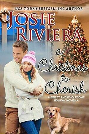 A Christmas To Cherish by Josie Riviera