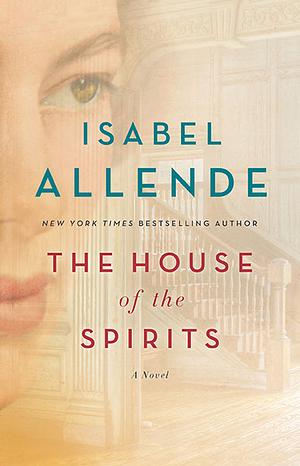 The House of the Spirits by Isabel Allende