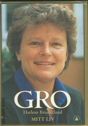 Mitt Liv 1939 1986 by Gro Harlem Brundtland