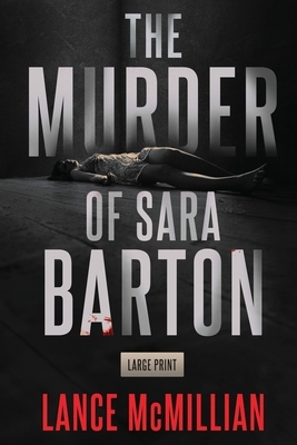 The Murder of Sara Barton by Lance McMillian