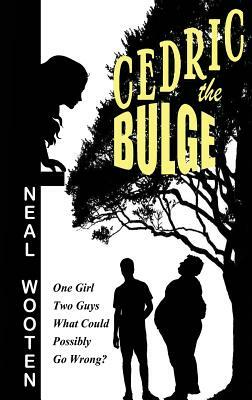 Cedric the Bulge by Neal Wooten