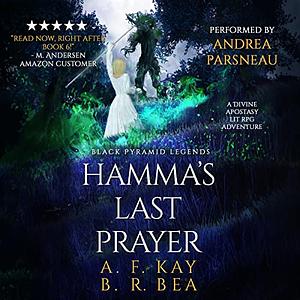 Hamma's Last Prayer by B.R. Bea, A.F. Kay