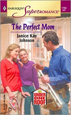 The Perfect Mom by Janice Kay Johnson