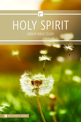 The Holy Spirit - Relevance Group Bible Study by Warner Press