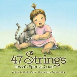 47 Strings. Tessa's Special Code by Becky Carey