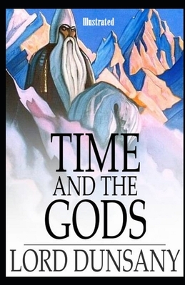 Time and the Gods Illustrated by Lord Dunsany