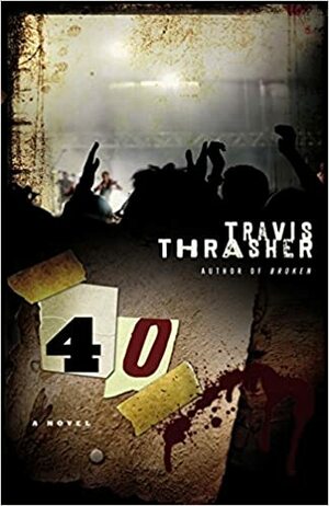 40 by Travis Thrasher