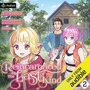 Reincarnated as the Last of My Kind: Volume 2 by Kiri Komori, Yamigo