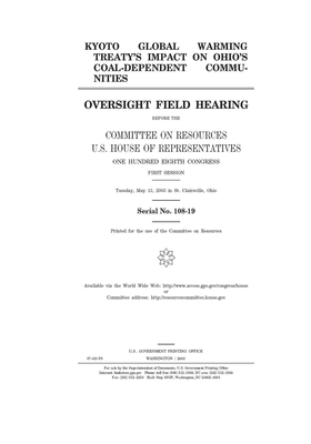 Kyoto global warming treaty's impact on Ohio's coal-dependent communities by Committee on Resources (house), United States Congress, United States House of Representatives