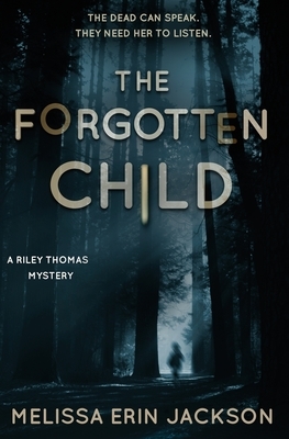 The Forgotten Child by Melissa Erin Jackson