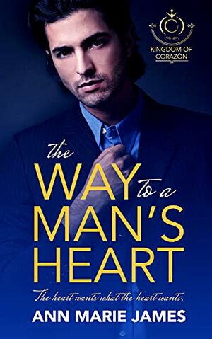 The Way to a Man's Heart by Anne Marie James