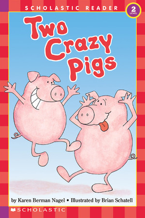Two Crazy Pigs (level 2) (Hello Reader) by Brian Schatell, Karen Berman Nagel