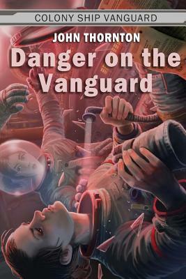 Danger on the Vanguard by John Thornton