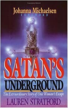 Satan's Underground by Lauren Stratford, Johanna Michaelsen