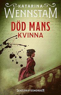 Död mans kvinna by Katarina Wennstam