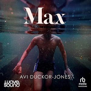 Max by Avi Duckor-Jones