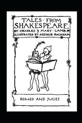 Romeo and Juliet: Tales From Shakespeare by Charles &. Mary Lamb