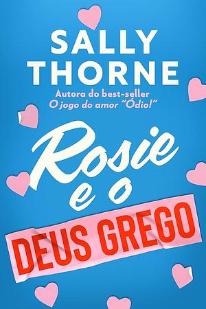 Rosie e o deus grego by Sally Thorne