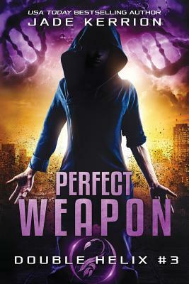 Perfect Weapon: A Double Helix Novel by Jade Kerrion