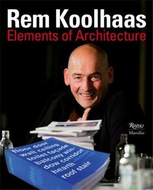 Elements of Architecture by Rem Koolhaas