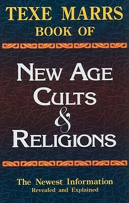 Texe Marrs Book of New Age Cults & Religions by Texe Marrs