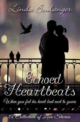 Echoed Heartbeats by Linda Boulanger
