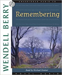 Remembering: A Novel by Wendell Berry