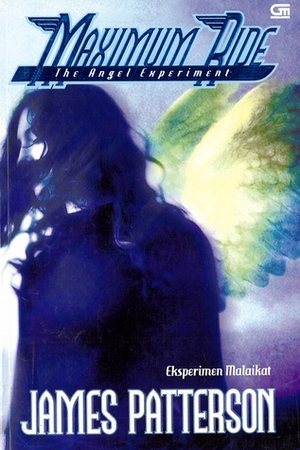 The Angel Experiment - Eksperimen Malaikat by Poppy D. Chusfani, James Patterson