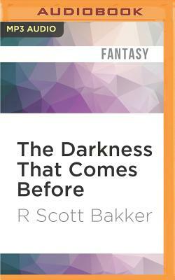 The Darkness That Comes Before by R. Scott Bakker