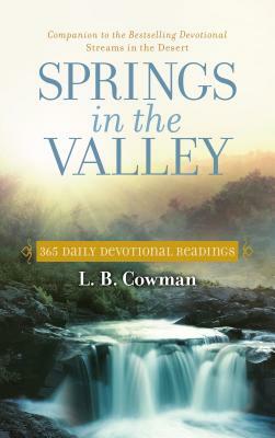 Springs in the Valley: 365 Daily Devotional Readings by L. B. E. Cowman
