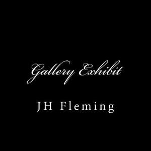 Gallery Exhibit: JH Fleming by Joseph Fleming