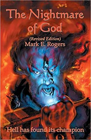 The Nightmare of God by Mark E. Rogers