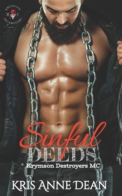 Sinful Deeds: Krymson Destroyers MC by Kris Anne Dean