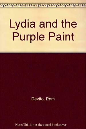 Lydia and the Purple Paint by Pam Devito, Jane Weinberger