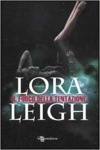 Il fuoco della tentazione by Lora Leigh, Marianna Cozzi